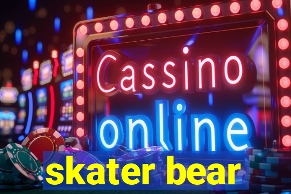 skater bear