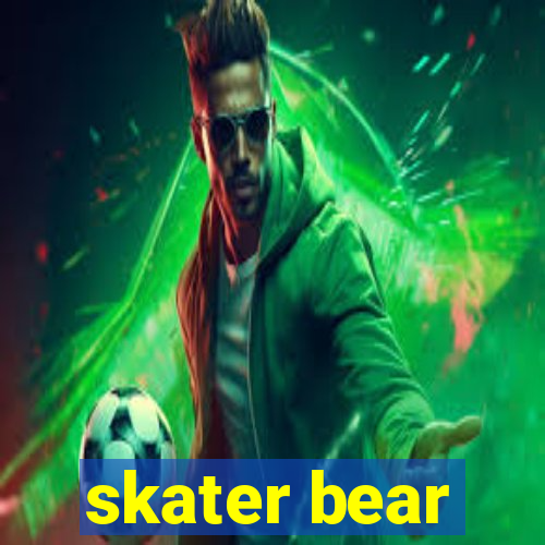 skater bear