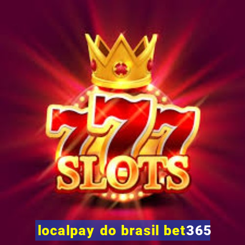 localpay do brasil bet365