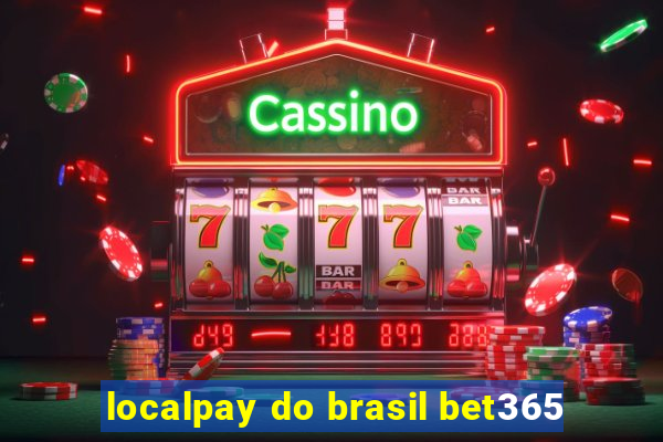 localpay do brasil bet365