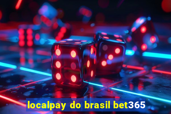 localpay do brasil bet365