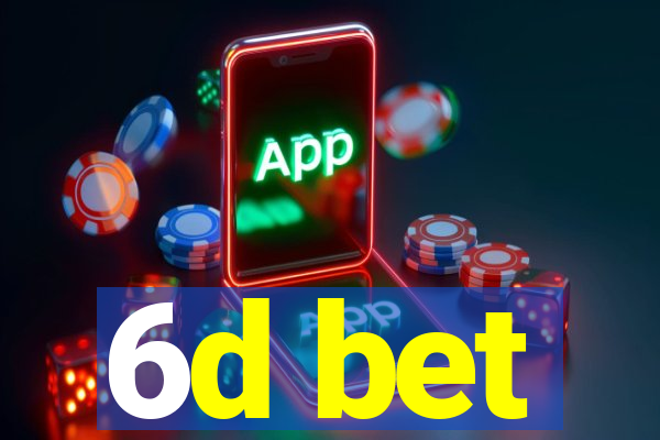 6d bet