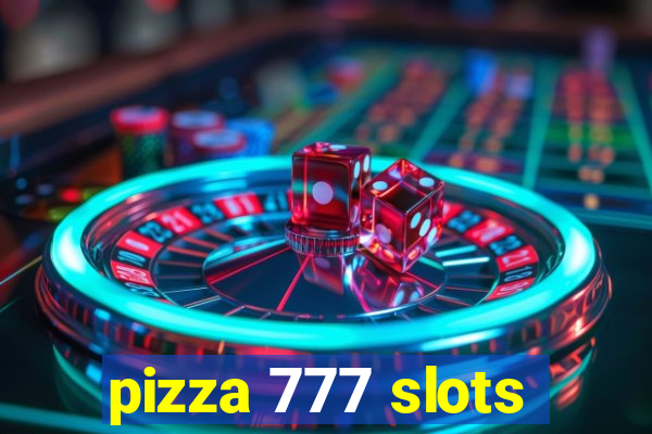 pizza 777 slots