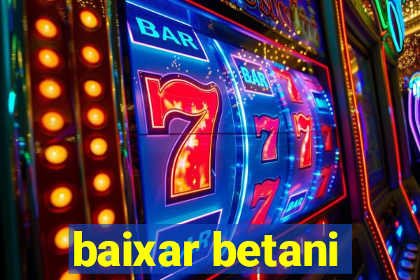 baixar betani