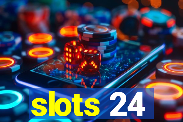 slots 24