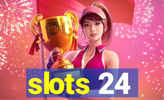 slots 24