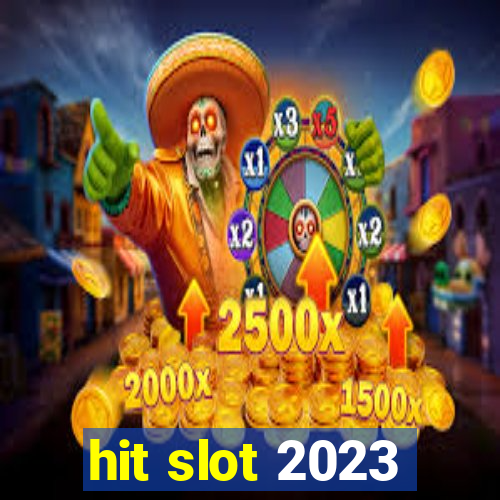 hit slot 2023