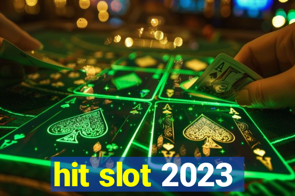 hit slot 2023