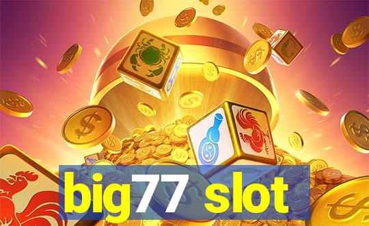 big77 slot