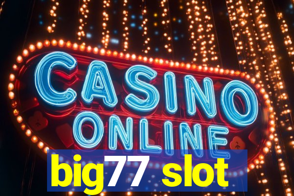 big77 slot