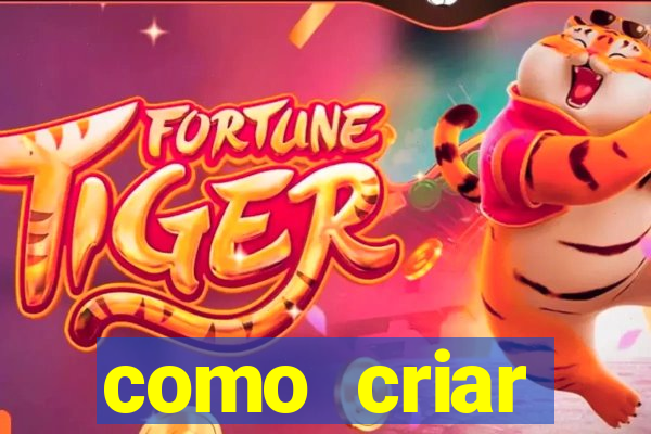 como criar plataforma de jogo do tigre