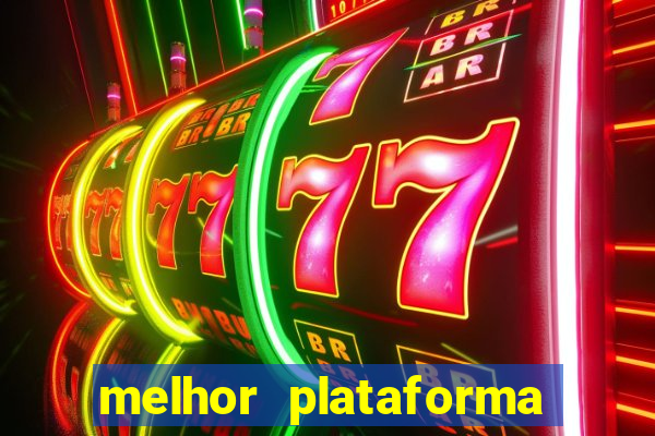 melhor plataforma de jogos slots