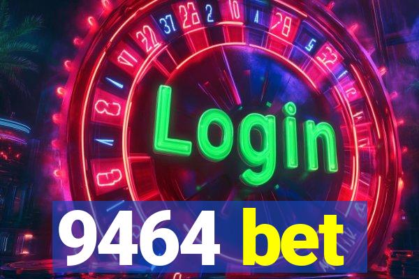 9464 bet