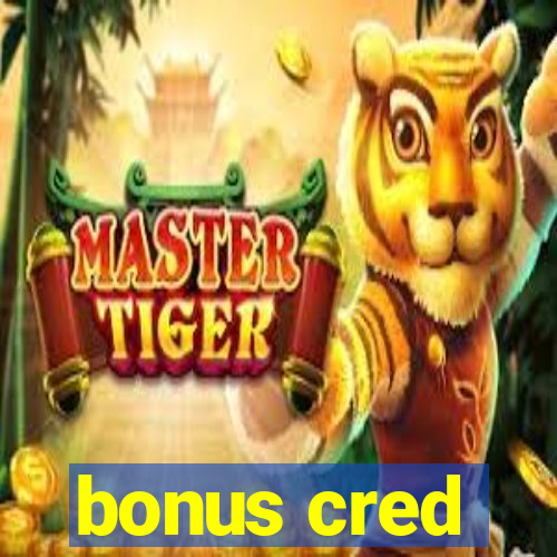 bonus cred