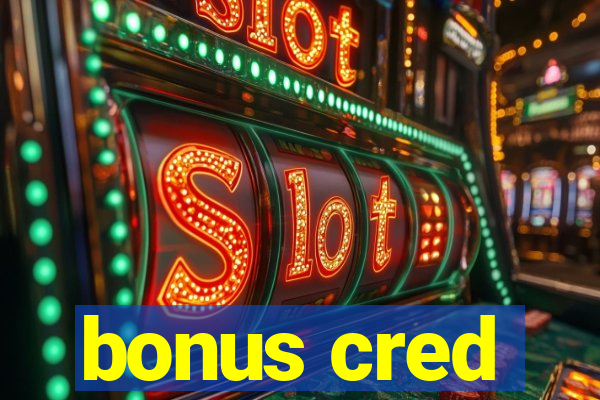 bonus cred