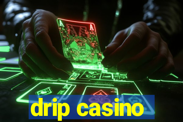 drip casino