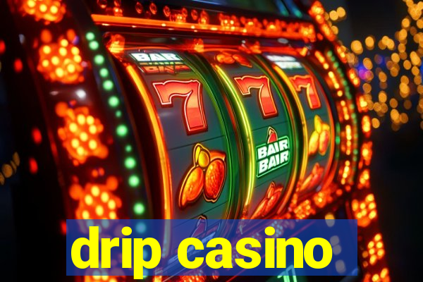 drip casino