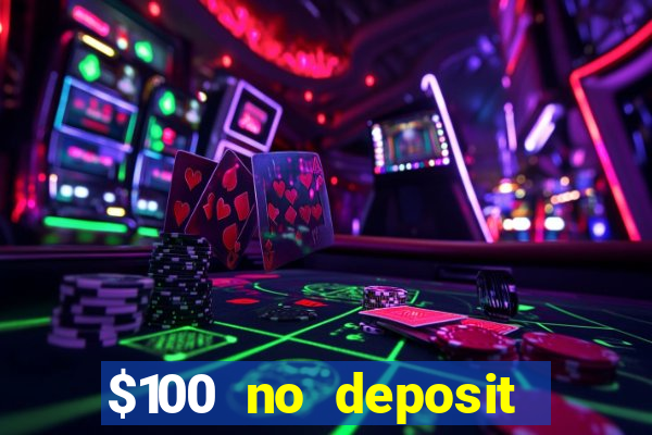 $100 no deposit bonus codes casino