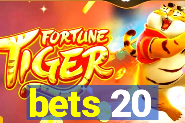 bets 20