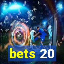 bets 20