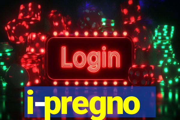 i-pregno