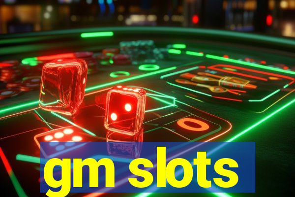 gm slots