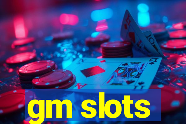 gm slots