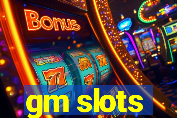 gm slots