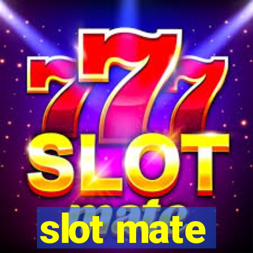 slot mate