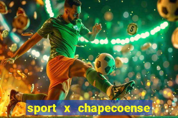 sport x chapecoense ao vivo