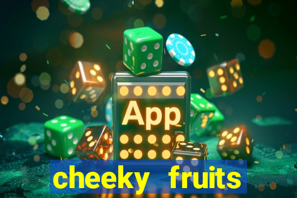 cheeky fruits deluxe slot online