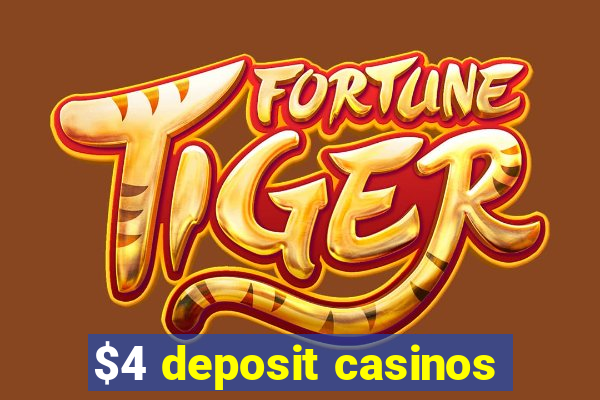 $4 deposit casinos