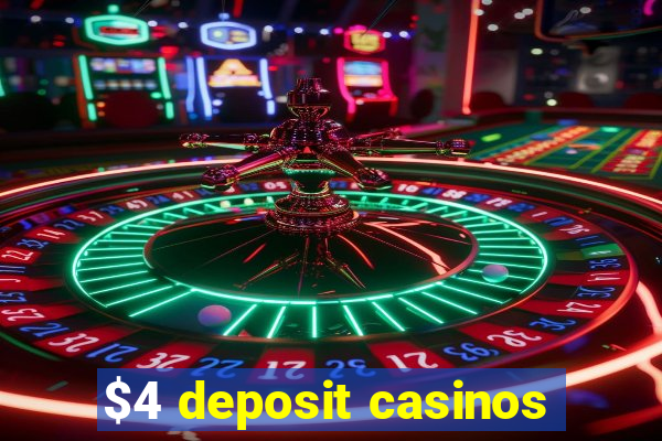 $4 deposit casinos