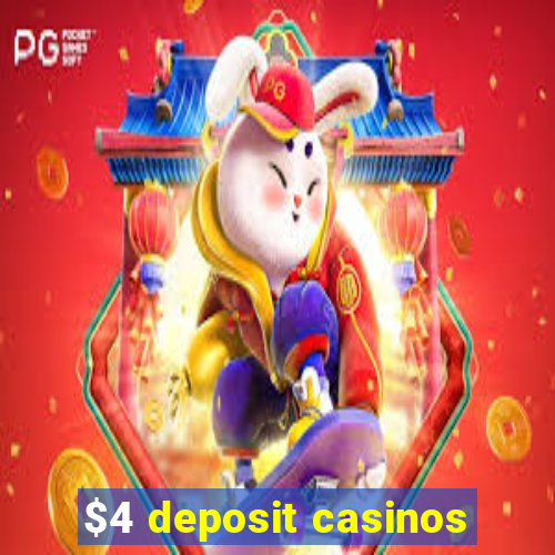 $4 deposit casinos