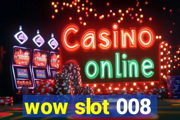 wow slot 008