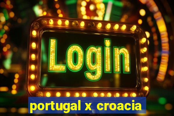 portugal x croacia