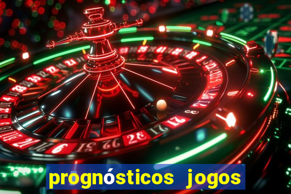 prognósticos jogos de amanh?