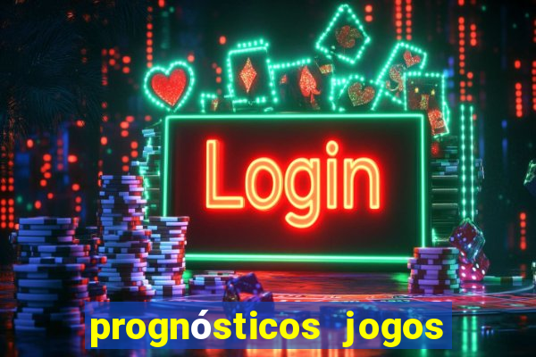 prognósticos jogos de amanh?