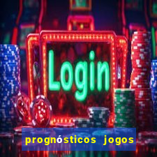 prognósticos jogos de amanh?