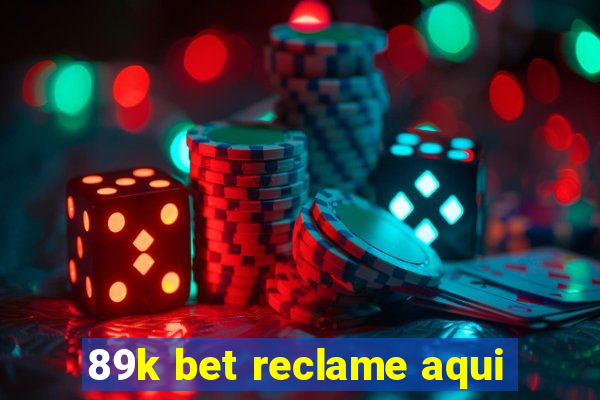 89k bet reclame aqui