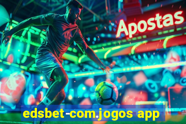 edsbet-com.jogos app