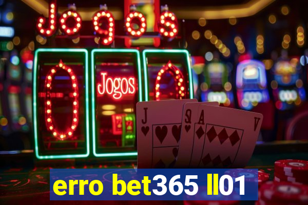 erro bet365 ll01