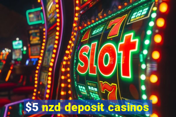 $5 nzd deposit casinos