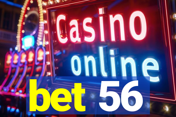 bet 56