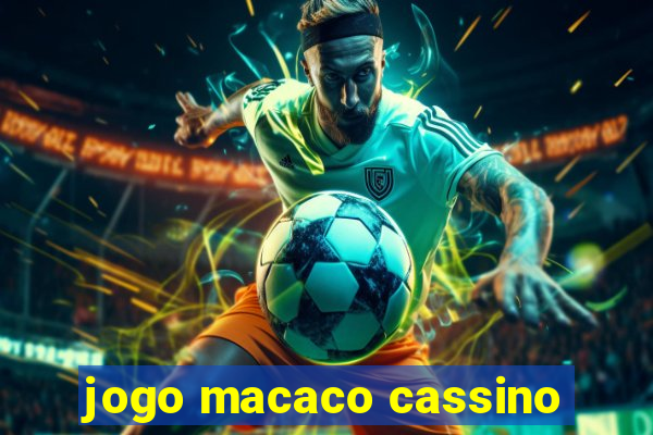 jogo macaco cassino