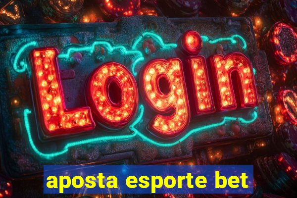 aposta esporte bet