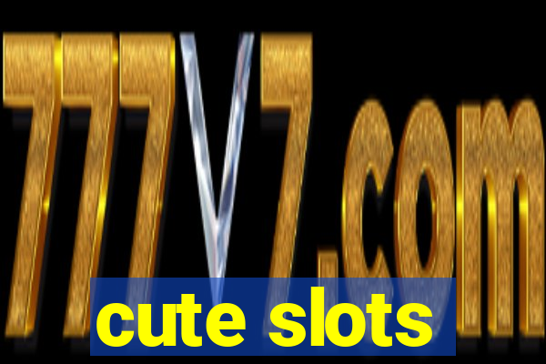 cute slots