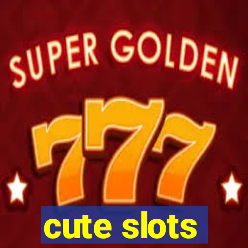 cute slots