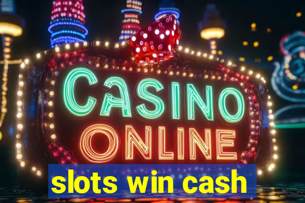 slots win cash