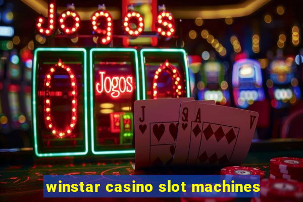 winstar casino slot machines